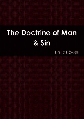 The Doctrine of Man & Sin: Christian Doctrine