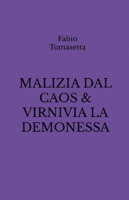 Malizia Dal Caos & Virnivia La Demonessa 1