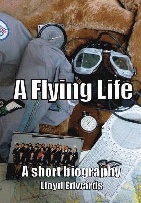 bokomslag A Flying Life 'Life is Stranger Than Fiction'