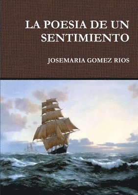 bokomslag La Poesia de Un Sentimiento