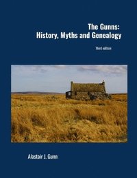 bokomslag The Gunns: History, Myths and Genealogy: Third edition