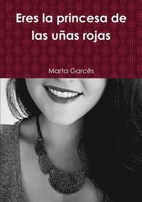 bokomslag Eres La Princesa De Las Unas Rojas