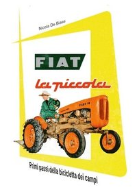 bokomslag FIAT la piccola: Primi passi della bicicletta dei campi