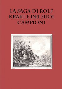 bokomslag La Saga Di Rolf Kraki e Dei Suoi Campioni
