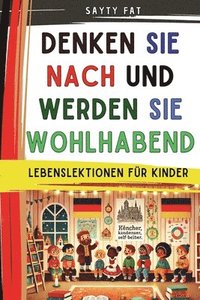 bokomslag Denken Sie nach und werden Sie wohlhabend: Lebenslektionen für Kinder