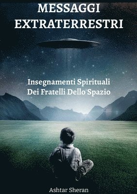 Ashtar Sheran - Messaggi Extraterrestri - Insegnamenti Spirituali Dei Fratelli Dello Spazio, Häftad