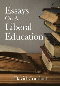 bokomslag Essays on A Liberal Education