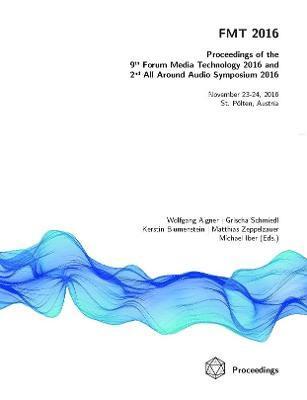 bokomslag Fmt 2016 - Proceedings of the 9th Forum Media Technology and 2nd All Around Audio Symposium