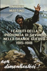 bokomslag I Caduti Della Provincia Di Savona Nella Grande Guerra (1915-1918)
