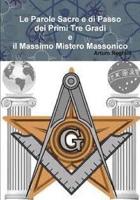 bokomslag Parole Sacre e Di Passo Dei Primi Tre Gradi e Il Massimo Mistero Massonico