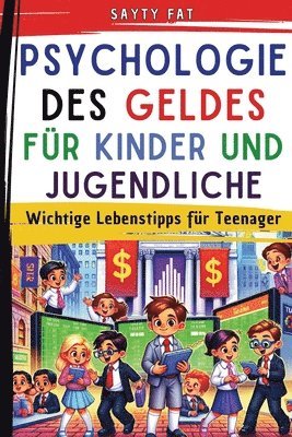 bokomslag Psychologie des Geldes Für Kinder und Jugendliche: Wichtige Lebenstipps für Teenager