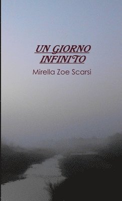 Mirella Zoe Scarsi - UN GIORNO INFINITO, Häftad