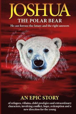 bokomslag Joshua - the Polar Bear. He Can Foresee the Future and the Right Answers.