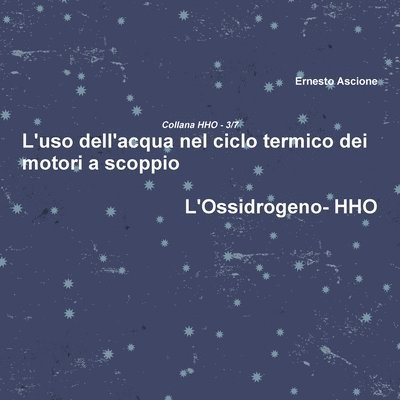 L'uso dell'acqua nel ciclo termico dei motori a scoppio - HHO 3/7 1