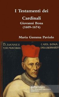 bokomslag I Testamenti Dei Cardinali: Giovanni Bona (1609-1674)