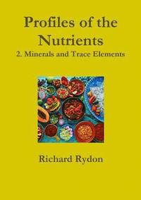 bokomslag Profiles of the Nutrients-2. Minerals and Trace Elements