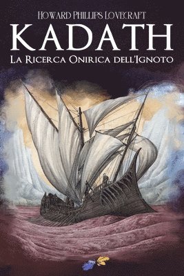 Howard Phillips Lovecraft - Ricerca Onirica dell'Ignoto Kadath, Häftad