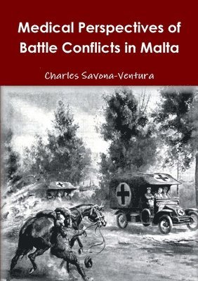 Medical Perspectives of Battle Conflicts in Malta 1