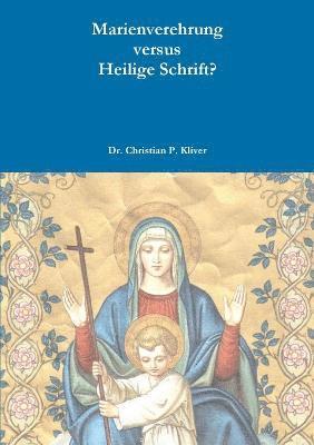 Christian P Kliver, Christian P. Kliver, Dr. Christian P. Kliver - Marienverehrung, Häftad