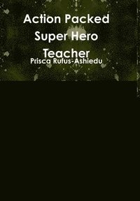 bokomslag Action Packed Super Hero Teacher