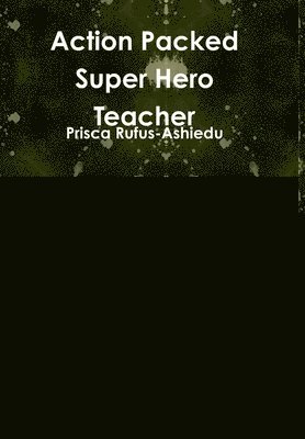 Action Packed Super Hero Teacher 1