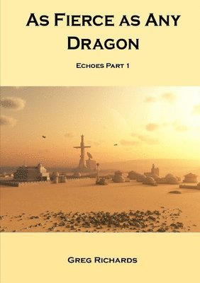 Greg Richards - As Fierce as Any Dragon, Häftad