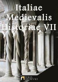 bokomslag Italiae Medievalis Historiae VII