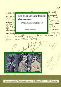 bokomslag Mr Hornung's Three Goddesses - a Victorian Novelist at Work