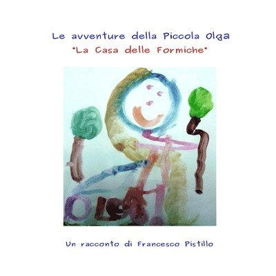 Le Avventure della Piccola Olga. La Casa delle Formiche 1