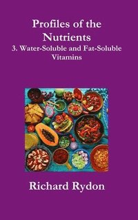 bokomslag Profiles of the Nutrients-3. Water-Soluble and Fat-Soluble Vitamins