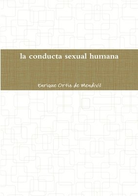 bokomslag La Conducta Sexual Humana