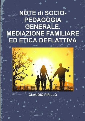 bokomslag NOTE di SOCIO- PEDAGOGIA GENERALE. MEDIAZIONE FAMILIARE ED ETICA DEFLATTIVA