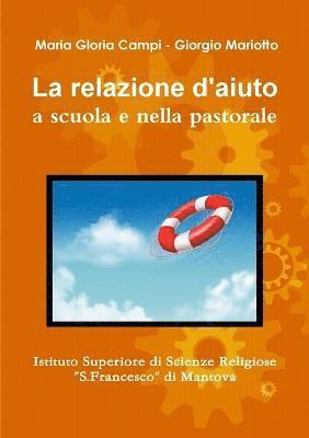 bokomslag La relazione d'aiuto a scuola e nella pastorale