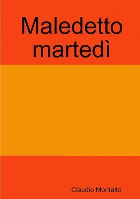 Maledetto Martedi 1