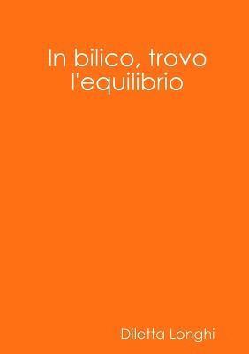 bokomslag In bilico, trovo l'equilibrio