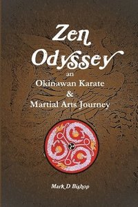 bokomslag Zen Odyssey, an Okinawan Karate & Martial Arts Journey