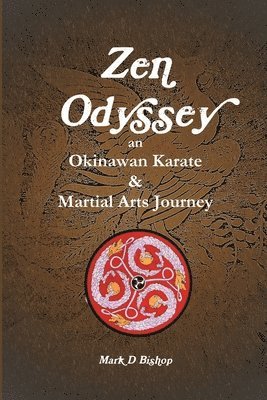 Zen Odyssey, an Okinawan Karate & Martial Arts Journey 1