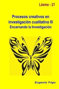 bokomslag Procesos Creativos En Investigacion Cualitativa III. Encarnando La Investigacion