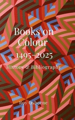 Roy Osborne - Books on Colour 1495-2025, Inbunden