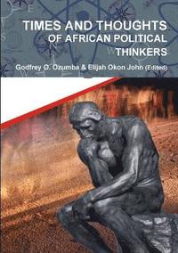 bokomslag Times and Thoughts of African Political Thinkers