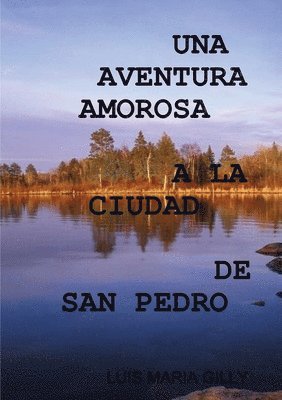 Una Aventura Amorosa a la Ciudad de San Pedro 1