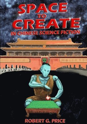 Space to Create in Chinese Science Fiction. 1