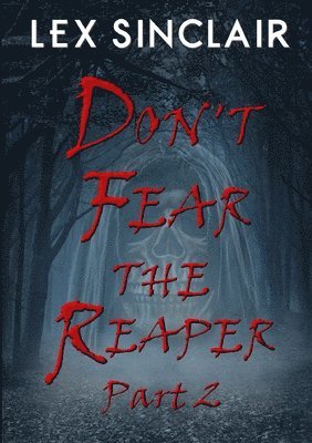 Don't Fear the Reaper: Part 2 1