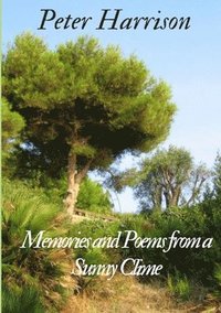 bokomslag Memories and Poems from a Sunny Clime