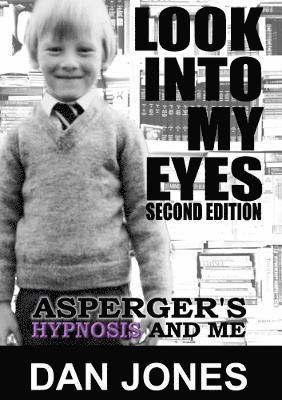Dan Jones - Look into My Eyes: Asperger's, Hypnosis and Me, Häftad