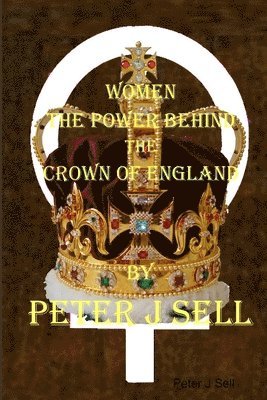 bokomslag Women the Power behind the Crown of England