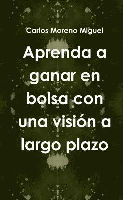 Aprenda a Ganar En Bolsa Con UNA Vision a Largo Plazo 1