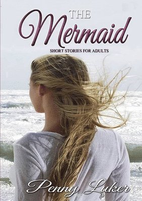 bokomslag The Mermaid - Short Stories for Adults