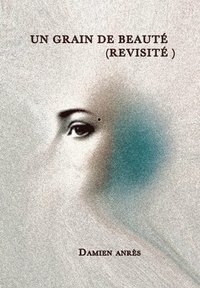 bokomslag grain de beauté (revisité)