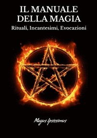 bokomslag Il Manuale Della Magia - Rituali, Incantesimi, Evocazioni